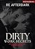 Dirty Work Secrets by RE Afterdark