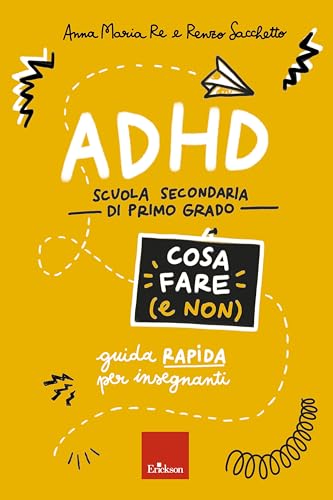 ADHD - Cosa fare (e non) - Scuola secondaria: Guida rapida per insegnanti (Italian Edition)
