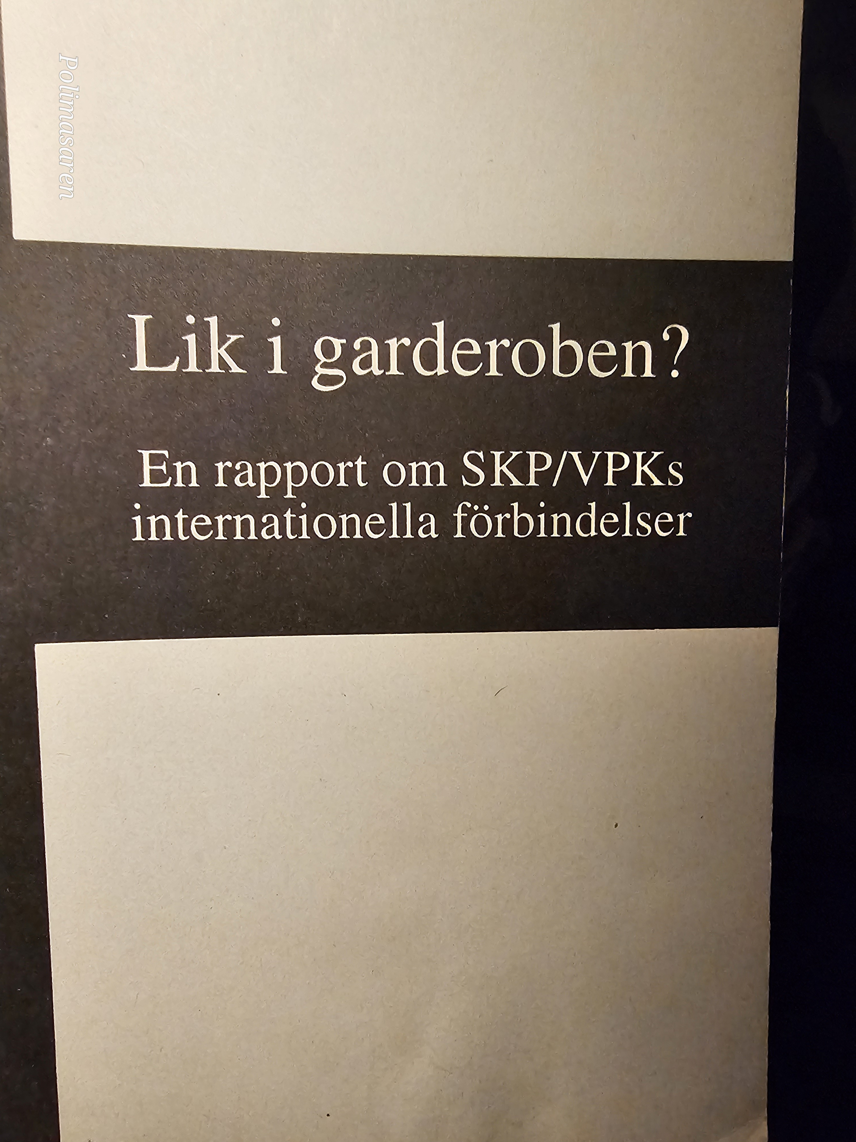 Lik i garderoben? : en rapport om SKP/VPK:s internationella förbindelser