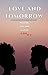 Love And Tomorrow: Passion,...