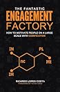 The Fantastic Engagement Factory by Ricardo Lopes Costa