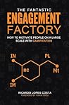 The Fantastic Engagement Factory: How to motivate people on a large scale with gamification