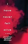 I Have Never Felt...
