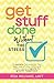 Get Stuff Done Without the ...