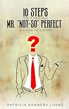 10 Steps To Finding Mr. "Not-So" Perfect
