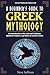 A Beginner's Guide to Greek Mythology: An Introduction to the Gods and Goddesses, Mythical Creatures, and Muses of Ancient Greece (Ancient Wisdom for Modern Life)