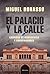 El Palacio y la calle: Crón...