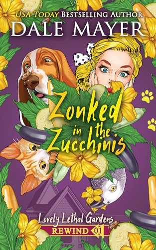 Zonked in the Zucchinis (Lovely Lethal Gardens Rewind #1)