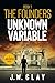 Unknown Variable (The Found...