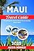 Maui Travel Guide 2025 by Alice D. Morales