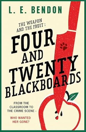 The Weapon and the Fruit: Four and Twenty Blackboards (The Weapon and the Fruit, #1)