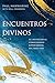 Encuentros Divinos: Su Invi...