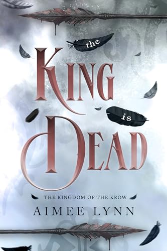 The King is Dead: A Fallen Angel Romantasy (The Kingdom of the Krow Book 2)