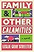 Family and Other Calamities by Leslie Gray Streeter