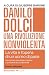 Danilo Dolci. Una rivoluzione nonviolenta: La vita e l'opera di un uomo di pace (Italian Edition)