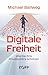 Digitale Freiheit: Wie Sie Ihre Privatsphäre schützen (German Edition)