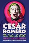 Cesar Romero: The...