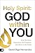 Holy Spirit: God Within You...