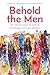 Behold the Men: An Introduc...