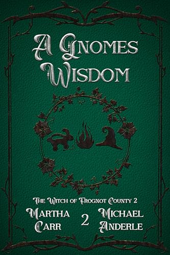 A Gnome's Wisdom (The Witch of Frognot County #2)