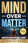 Mind over Matter ...