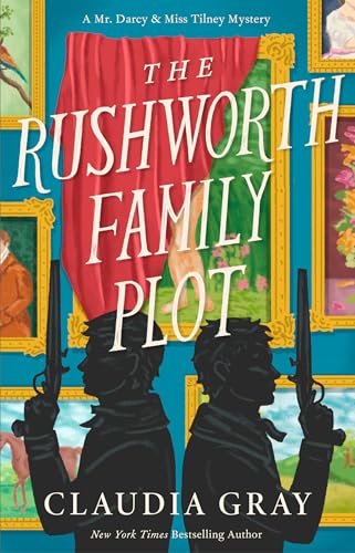 The Rushworth Family Plot (Mr. Darcy & Miss Tilney, #4)