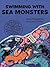 Swimming with Sea Monsters: A Totally Factual Field Guide to the Supernatural
