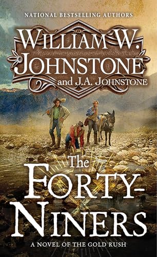 The Forty-Niners: A Novel of the Gold Rush (Forty-Niners, #1)