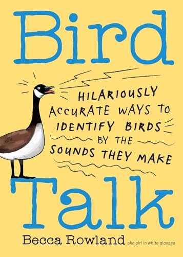 Bird Talk: Hilariously Accurate Ways to Identify Birds by the Sounds They Make (Paperback)