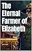 The Eternal Farmer of Elizabeth by John Ruiz