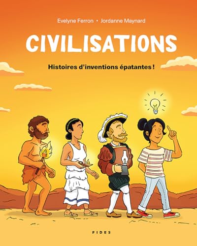 Civilisations: Histoires d'inventions épatantes (Paperback)