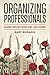 Organizing Professionals: A...