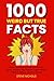 1000 Weird But True Facts: ...