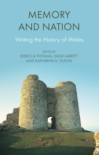 Memory and Nation: Writing the History of Wales (Kindle Edition)
