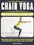 Chair Yoga For Seniors Over...