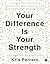 Your Difference Is Your Str...