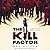 The Kill Factor