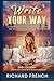 Write Your Way: A Comprehen...