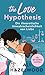 The Love Hypothesis – Die theoretische Unwahrscheinlichkeit von Liebe