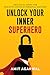 Unlock Your Inner Superhero...
