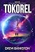 Tokorel: Book 2 in the Tokorel Series
