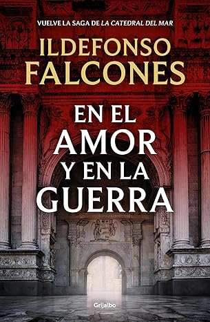 Portada de En el amor y en la guerra, de Ildefonso Falcones