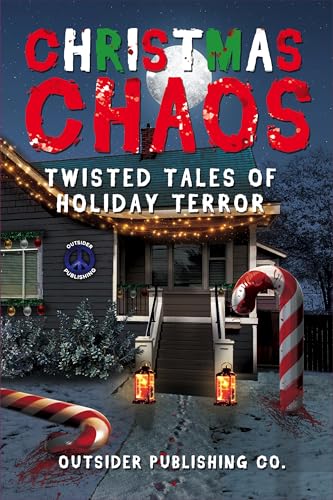 Christmas Chaos:: Twisted Tales of Holiday Terror (Kindle Edition)