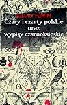 Czary i czarty polskie, oraz Wypisy czarnoksięskie