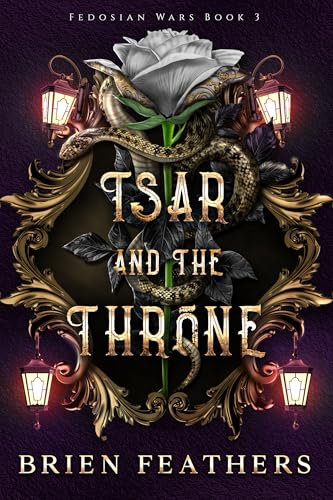 Tsar and the Throne (Fedosian Wars Book 3)