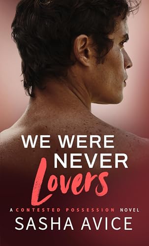 We Were Never Lovers (Contested Possession)