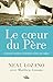 Le coeur du Père: Comment r...