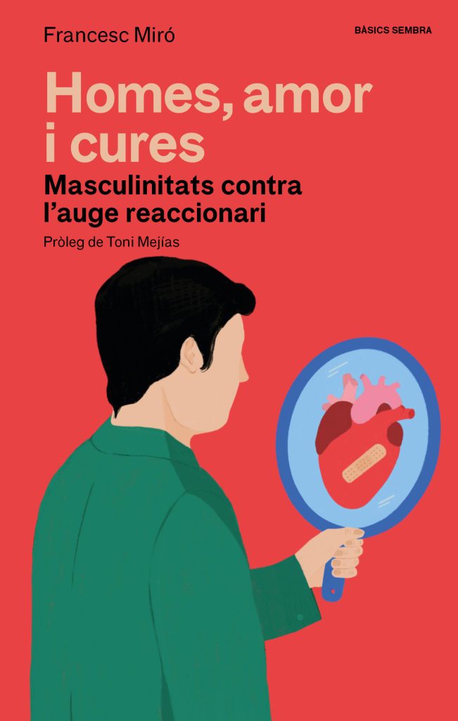 Homes, amor i cures: Masculinitats contra l'auge reaccionari