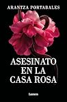 Asesinato en la casa rosa by Arantza Portabales