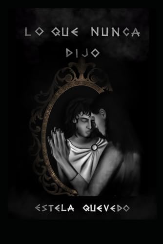 LO QUE NUNCA DIJO (Spanish Edition)